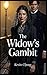 The Widow's Gambit by Kevin Chong