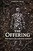 The Offering: What Happens to the People Nobody Would Miss (Carrion Press)