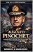 Augusto Pinochet: Power, Fear, and the Cost of Control (The Dictator’s Burden)