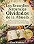 Los Remedios Naturales Olvidados de la Abuela: Recupera la sabiduría de la abuela con medicina casera, herbolaria ancestral y plantas medicinales para tu salud natural (Spanish Edition)