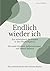Endlich wieder ich - Ein einfühlsames Arbeitsbuch für Frauen in den Wechseljahren – für mehr Klarheit, Selbstvertrauen und innere Balance (German Edition)