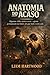 A Anatomia do Acaso: Algumas vidas nunca caem — apenas permanecem no limite até que tudo o resto ceda. (Portuguese Edition)