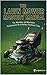 The Lawn Mower Mastery Manual: Fix, Maintain, and Maximize Performance for a Perfect Cut Every Time