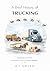 A Brief History of Trucking (A Brief History of - Professions & Industries Edition)