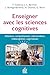 Enseigner avec les sciences cognitives: Apprentissage, mémorisation, concentration, motivation, enseigner avec les cogni'classes