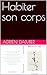 Habiter son corps (French Edition)