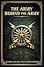 The Army Behind the Army (Illustrated with Original Photographs): How American logistics, engineering, signals, transport, medicine, aviation, and ... force moving during the First World War