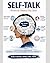 SELF-TALK: Harness the Voice in Your Head