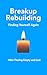 Breakup Rebuilding: Finding Yourself Again After Feeling Empty and Lost (The Safe Room for Women — Emotional Support Series)
