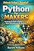 Python for Makers: Harnessing the Power of Python in Digital Fabrication and CNC Machining