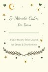 5-Minute Calm for Teens, A Daily Anxiety Relief Journal for S... by JAMES M. MORVEL