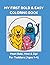 My First Bold and Easy Coloring Book: Meet Bobi, Mimi & Zip! 27 Large & Simple Illustrations for Toddlers Ages 1-4
