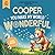 Cooper You Make My World Wonderful: Personalized Children’s Bedtime Story Book for Babies & Kids – A Custom Name Story Gift