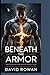 BENEATH THE ARMOR: What men bury and how to finally heal