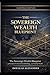 THE SOVEREIGN WEALTH BLUEPRINT: EUROPEAN EDITION: EU & Global Markets — How to Own Nothing, Control Everything, and Build Generational Freedom Across Borders