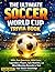 THE ULTIMATE SOCCER WORLD CUP TRIVIA BOOK: 500+ Fun Questions, Wild Facts, Legendary Players, Epic Matches, and Mind-Blowing Records to Test Your Soccer Knowledge