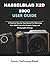 Hasselblad X2D 100C User Guide: A Practical Step-by-Step Manual For Mastering Your 100MP Mirrorless Camera, Setup, and Photographic Settings