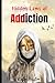 Hidden Laws of Addiction: Practical guide that offers practical tools, empowering techniques, and heartfelt wisdom to quit all bad habits