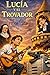 Lucía y el Trovador (Spanish Edition)