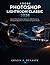 ADOBE PHOTOSHOP LIGHTROOM CLASSIC 2026 USER MANUAL: Step-by-Step Workflow Mastery for RAW Processing, Catalog Management, and Professional-Quality Output