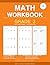 Math Workbook Grade 2: 120 Practice Pages with Answer Key — Addition, Subtraction, Place Value and Introduction to Multiplication for Kids Ages 7–8 (Math Mastery for Kids)
