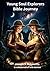 Young Soul Explorers Bible Journey (The Human Soul Theory Series)