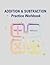 Addition & Subtraction Practice Workbook