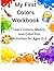 My First Colors Workbook for Toddlers Ages 3–5: Learn Colors with Fun and Easy Activities: Identify, Match, and Recognize Colors for Preschool and Kindergarten (My First Learning Workbook Series)