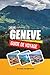 GUIDA DI VIAGGIO GINEVRA 2026: Vista sul Lago di Ginevra, fascino della città vecchia, monumenti internazionali, escursioni alpine di un giorno e eleganza svizzera (Italian Edition)