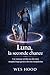 Luna, la seconde chance: Une romance torride avec des métamorphes loups-garous et des âmes sœurs prédestinées (French Edition)