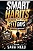 Smart Habits: Transform your life in 30 days — even without motivation
