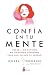 Confía en tu mente by Jenara Nerenberg