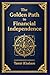 The Golden Path to Financial Independence: Applying Systems Engineering to Financial Independence and Wealth