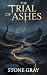 The Trial of Ashes: A Slow ...