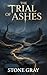 The Trial of Ashes: A Slow burn Shifter/Fae Romance in a Fantasy World