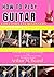how to play guitar for complete beginners: A Step-by-Step Guide to Learn Chords, Strumming & Songs Discover the Fundamentals of Guitar Playing (No Experience Needed)