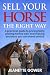 Sell Your Horse The Right Way by Jeanette Gower