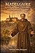 Madelgaire, l'abbaye du Haut Mont (Légendes du Sambre Avesnois) (French Edition)