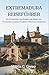 EXTREMADURA REISEFÜHRER: Die Geschichte von Trujillo, die Magie von Guadalupe und den Geopark Villuercas entdecken (German Edition)