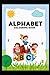 The Art of Alphabets: A Wild ABC Journey