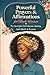 Powerful Prayers & Affirmations for Black Women: For Strength, Confidence, Healing, Self-Worth & Purpose