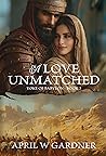 A Love Unmatched: A Novel of Jerusalem's Survivors and Babylon's Claim (Yoke of Babylon Book 3)
