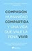 Compasión, humanidad compartida y la vida que vale la pena vivir: Una guía desde la Terapia de Aceptación y Compromiso (Spanish Edition)