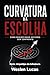 Curvatura da Escolha: Como Redirecionar Decisões Sem Confronto (Arquétipo da Influência Livro 7) (Portuguese Edition)