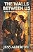 The Walls Between Us: A Small-Town Grumpy Sunshine Romance (Alder Ridge)