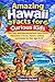 Amazing Hawaii Facts for Curious Kids: Fun, Easy and Educational Facts About Hawaii’s Volcanoes, Animals, Nature, Culture, and Islands for Kids Ages 8–12