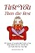 First You, Then the Rest: 120 Sessions of Uncomfortable Truths to Stop Being Walked Over, Put Yourself First and Finally Hold Your Head High