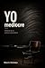 YO, mediocre: Crónicas de un profesor universitario (Spanish Edition)