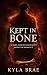 Kept in Bone: A Dark Forced...