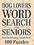 Large Print Word Search Books For Seniors | Dog Lovers |100 Easy & Relaxing Puzzles: Over 2,000 Simple Words with Adorable Dogs, Gentle Themes, and Relaxing Daily Moments